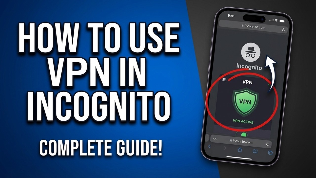 How to Use VPN in Incognito Mode (Best Privacy Setup 2026)
