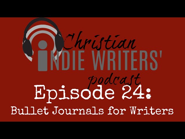 Episode 24: Bullet Journals for Authors