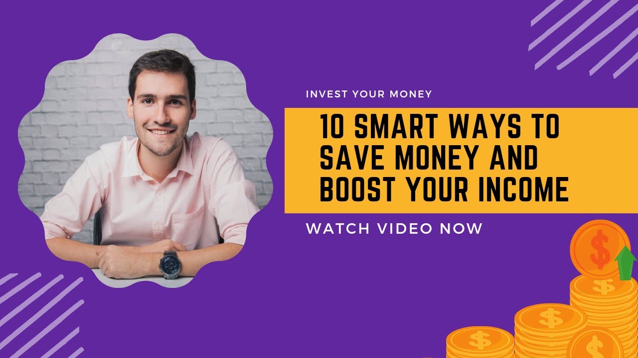 10 Smart Ways to Save Money and Boost Your Income - YouTube