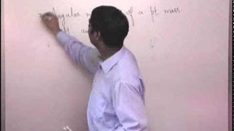 Rotation : Angular momentum Part 1 Prof. Praveen Tyagi