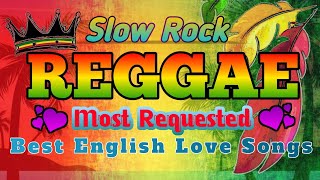 RELAXING REGGAE MUSIC 🎶 Best of English Reggae Love Songs 🎸 Most Requested | Slow Rock