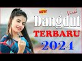 LAGU DANGDUT NONSTOP TERBARU 2023 || DANGDUT MIX TERBAIK  || Dangdut Koplo 2024