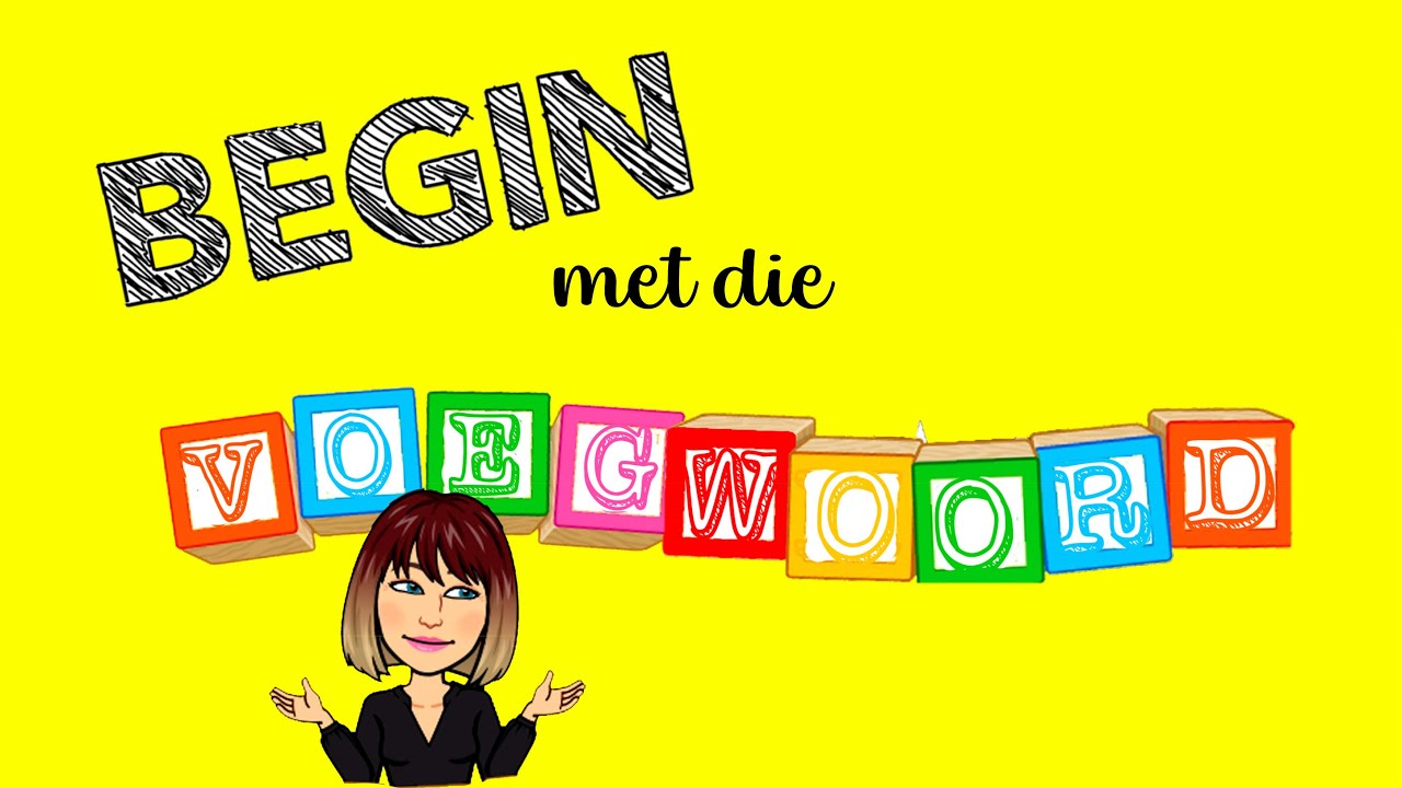 Voegwoorde | Begin met die voegwoord | Afrikaans FAL