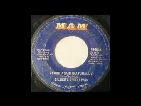 Alone Again Naturally, Save It * by Gilbert O'Sullivan ( 7, 1972, MAM)