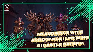 AN AUDIENCE WITH ARROGANCE | LFR WING 4 | CASTLE NATHRIA | WORLD OF WARCRAFT 🎮🎮🎮