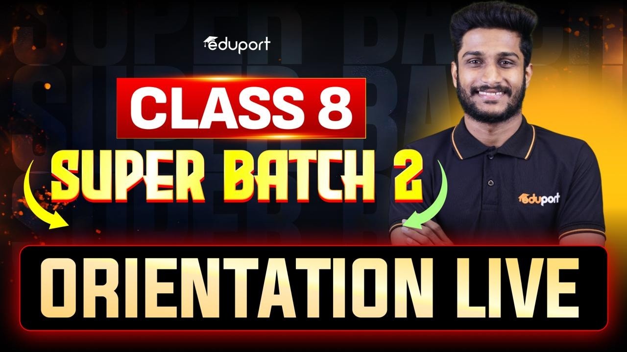 Class 8 Super Batch 2 | Orientation | Eduport - YouTube