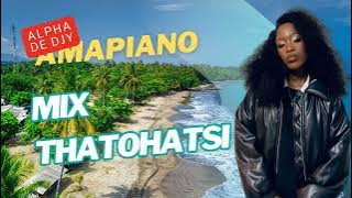 THATOHATSI | AMAPIANO MIX | MAY 2025 | BY ALPHA DE DJY