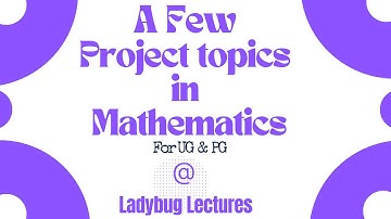 #Projecttopics in Mathematics @UG & PG level