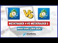 Metatrader 4 vs Metatrader 5: Mana yang Lebih Cocok untuk Trading Anda !!!