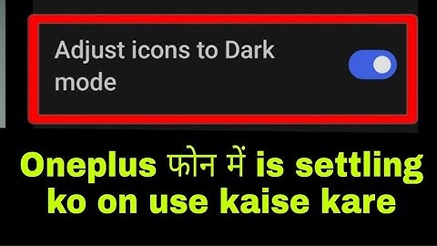 OnePlus phone me adjust icons to dark mode setting on off kaise kare।OnePlus adjust icons dark mode