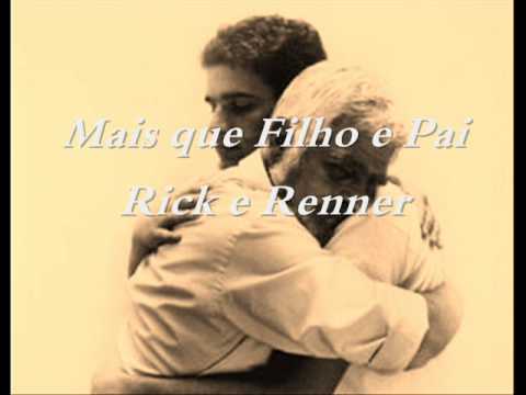 Mais que Pai e Filho  - Rick e Renner