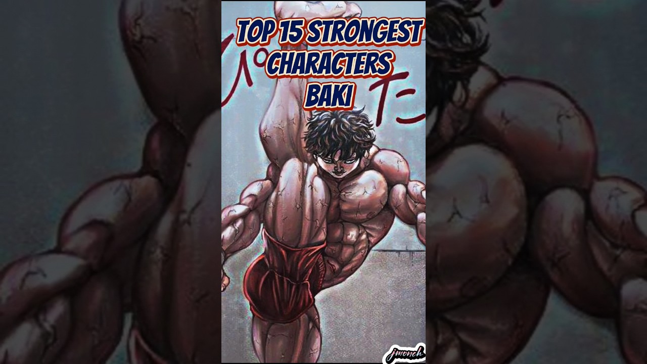 Otakus' Notes on X: (2021) Top 15 Strongest Characters in Baki Manga  Ranked #BakiHanma #bakiseason4 #hanmabaki #baki #netflix #anime #manga    / X