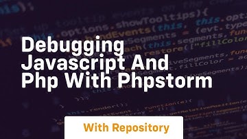 Debugging javascript and php with phpstorm