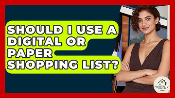 Should I Use A Digital Or Paper Shopping List? - Minimalist Home Life