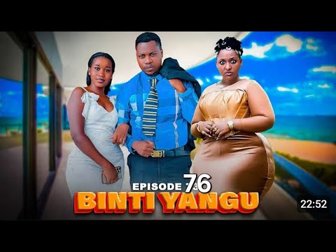 Binti Yangu Full Episode 76 Love