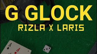 Rizla X Laris - G GLOCK (Prod. by SK2K)  Audio Release