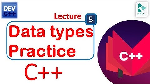 Lecture 5 : Practice of Variable and DataTypes in Urdu | Hindi | C++ Programing | The Kacs