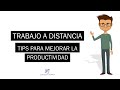 Trabajo a Distancia - Tips para ser más productivos