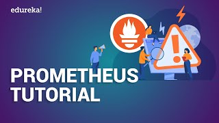 Prometheus Tutorial | Monitoring with Prometheus And Grafana | Prometheus Grafana Tutorial | Edureka