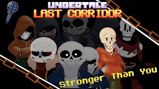 Stronger Than You - Undertale: Last Corridor Edition