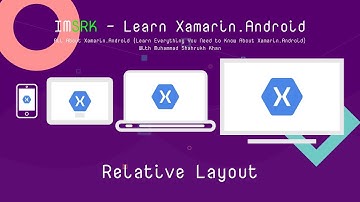 Learn Xamarin Android - Relative Layout | IMSRK