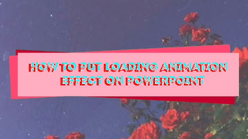 How to put loading animation effect on PowerPoint?