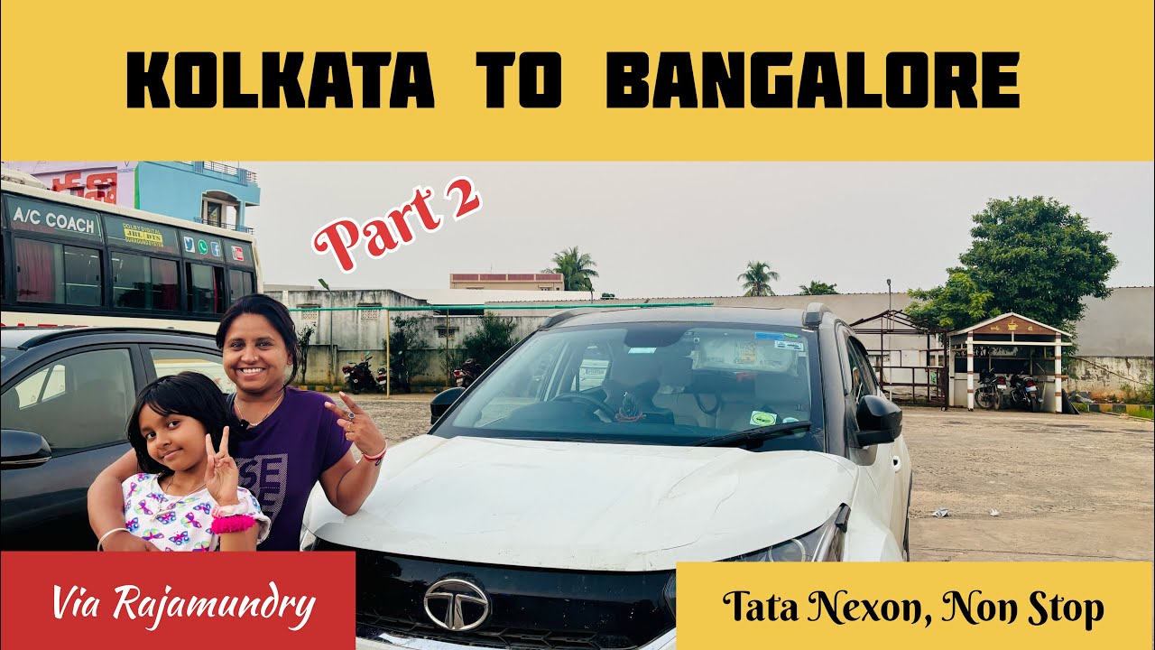 EP 11 | Kolkata to Bangalore Part 2 | via Rajamundry | Tata Nexon | Road trip |