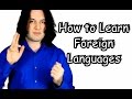 How to Learn Foreign Languages