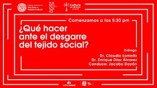 ¿Qué hacer ante el desgarre del tejido social?