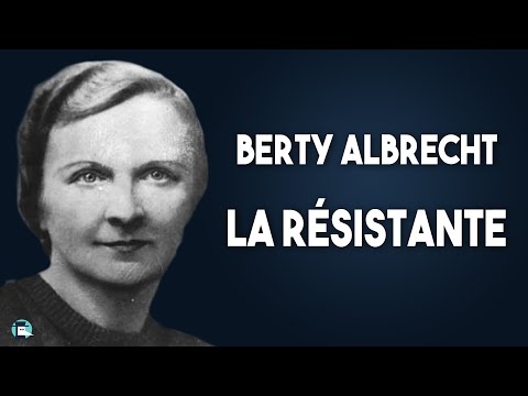 La double vie de Berty Albrecht - Les femmes résistantes de la WW2