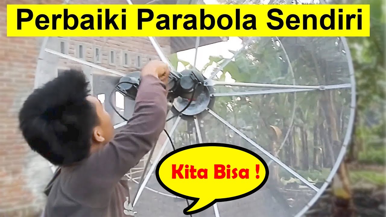 Cara Perbaiki Parabola Yang Hilang Sinyal Youtube
