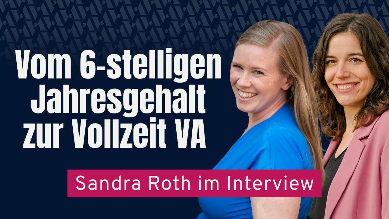 Von der Führungskraft in die Vollzeit Selbstständigkeit - Sandras Weg zur VA