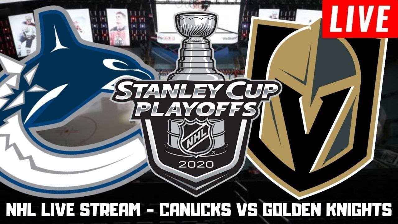 Vancouver Canucks vs Vegas Golden Knights Game 1 LIVE NHL Stanley Cup Playoffs Play By Play Stream