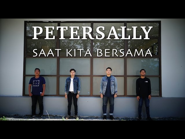 Petersally - Saat Kita Bersama (Offical Music Video) class=