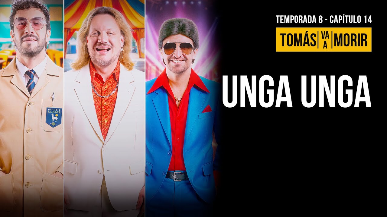 Unga Unga | Tomas Va a Morir