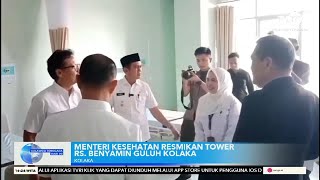 MENTERI KESEHATAN RESMIKAN TOWER RS. BENYAMIN GULUH KOLAKA