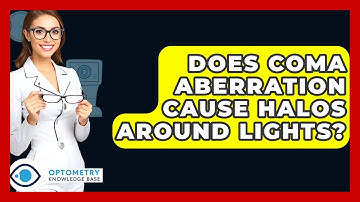 Does Coma Aberration Cause Halos Around Lights? - Optometry Knowledge Base