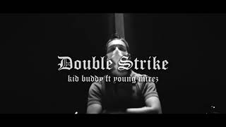 Double Strike - Kid Buddy Ft Mirez Prod. Blacktrips
