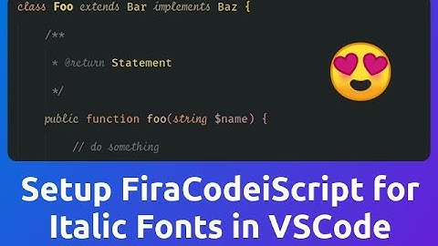 Setup FiraCodeiScript for Italic Fonts in VSCode