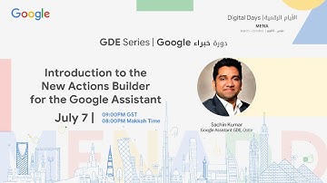 Introduction to the New Actions Builder for the Google Assistant (Sachin Kumar)