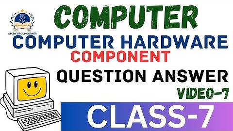 Computer Hardware components || Class 7 computer || Computer Class 7 chapter 1