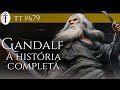 A histria completa de gandalf mithrandir olrin  tt 679