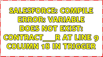 Salesforce: Compile Error: Variable does not exist: Contract__r at line 9 column 18 in trigger