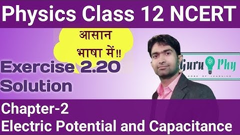 NCERT Chapter-02, Exercise-2.20 Solution, Physics Class 12