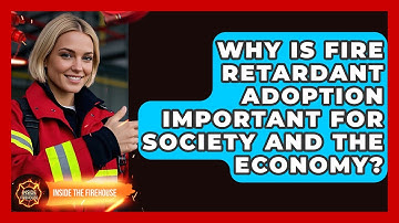 Why Is Fire Retardant Adoption Important For Society And The Economy? - Inside the Firehouse