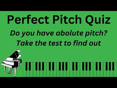 Have You Got PERFECT PITCH?  Take the Test to find out!