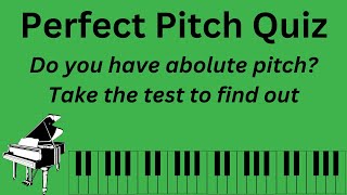 Have You Got PERFECT PITCH?  Take the Test to find out!