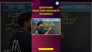Questions Involving Indefinite Integrals | JEE Main Maths | Lecture 2 | Sunder Sir