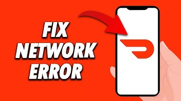 How To Fix DoorDash App Network Error 2025