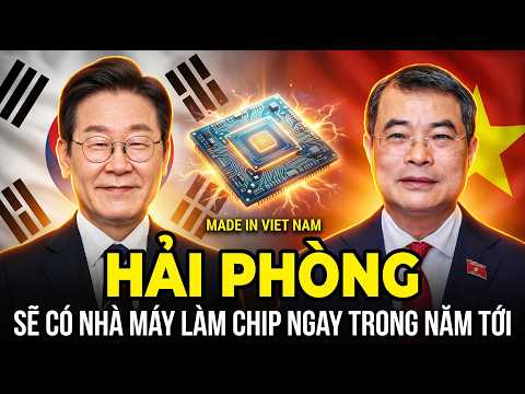 Vì Sao Hàn Quốc CẤP TỐC Mở Nhà Máy Làm Đế Chip Tại HẢI PHÒNG ??